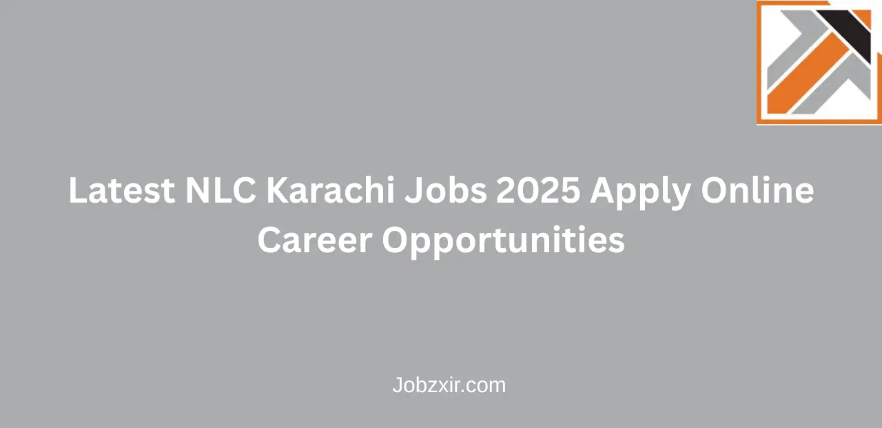Latest NLC Karachi Jobs 2025 Apply Online Career Opportunities