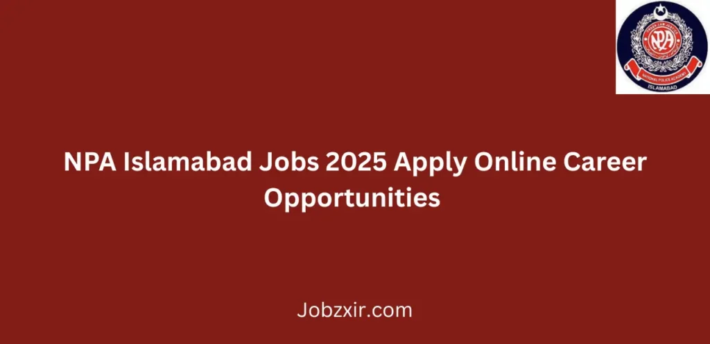 NPA Islamabad Jobs 2025 Apply Online Career Opportunities 