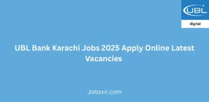 UBL Bank Karachi Jobs 2025 Apply Online Latest Vacancies