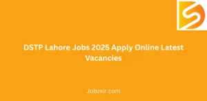 DSTP Lahore Jobs 2025 Apply Online Latest Vacancies