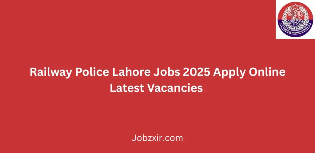 Railway Police Lahore Jobs 2025 Apply Online Latest Vacancies