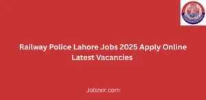 Railway Police Lahore Jobs 2025 Apply Online Latest Vacancies
