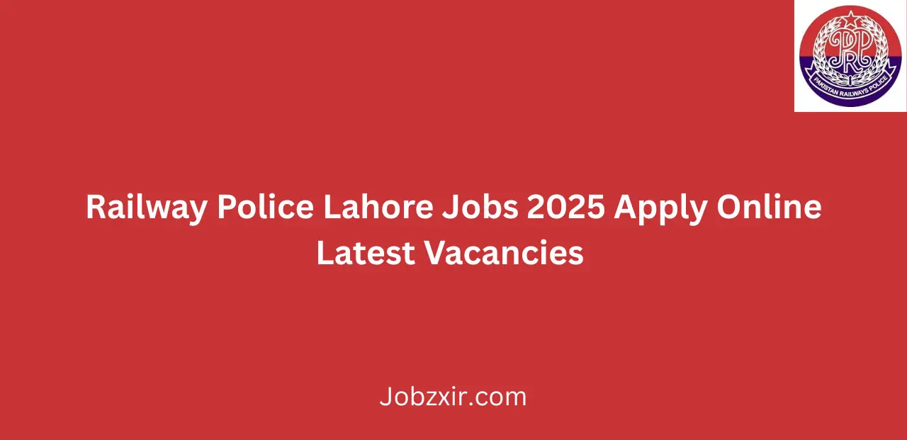 Railway Police Lahore Jobs 2025 Apply Online Latest Vacancies